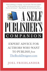 A Self-Publisher’s Companion: Expert Advice for Authors Who Want to Publish